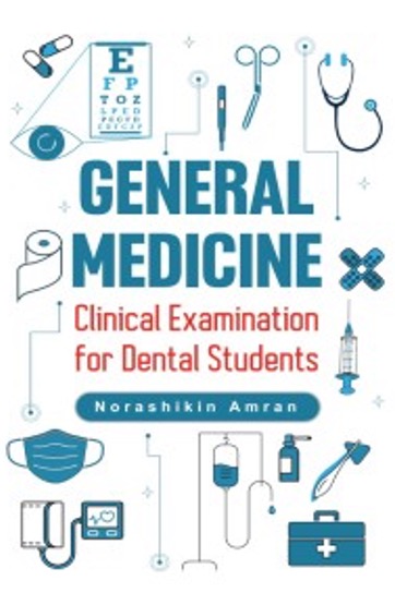 GENERAL MEDICINE: CLINICAL EXAMINATION FOR DENTAL STUDENTS