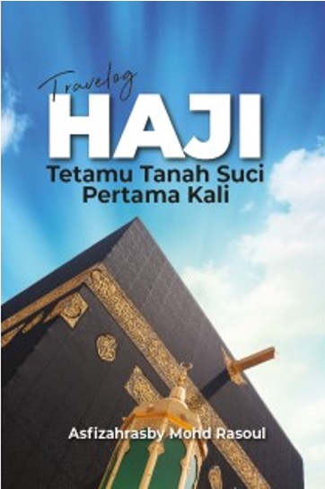 TRAVELOG HAJI TETAMU TANAH SUCI PERTAMA KALI