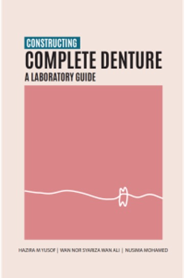 CONSTRUCTING COMPLETE DENTURE: A LABORATORY GUIDE