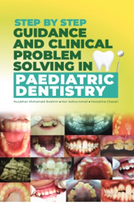 STEP BY STEP GUIDANCE AND CLINICAL PROBLEM SOLVING IN PAEDIATRIC DENTISTRY