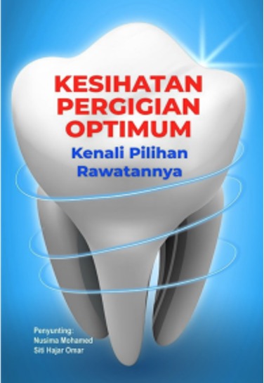 KESIHATAN PERGIGIAN OPTIMUM: KENALI PILIHAN RAWATANNYA